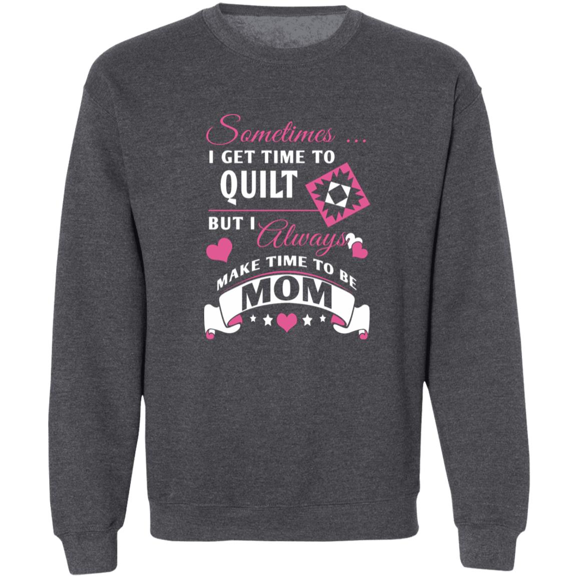 Time to Quilt - Mom Sweatshirt