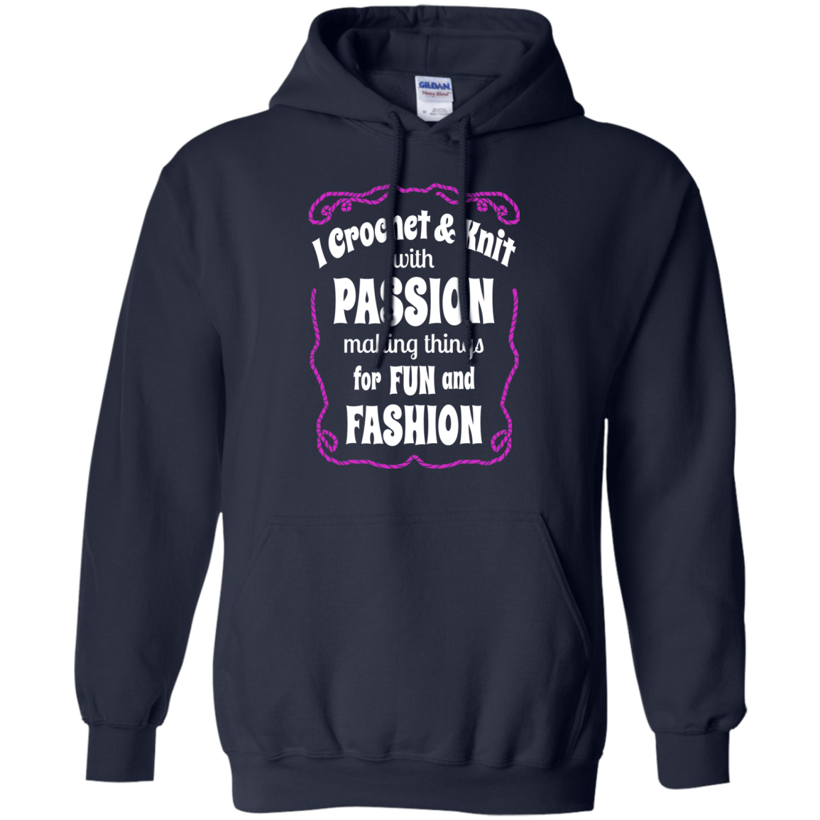 I Crochet & Knit with Passion Pullover Hoodie