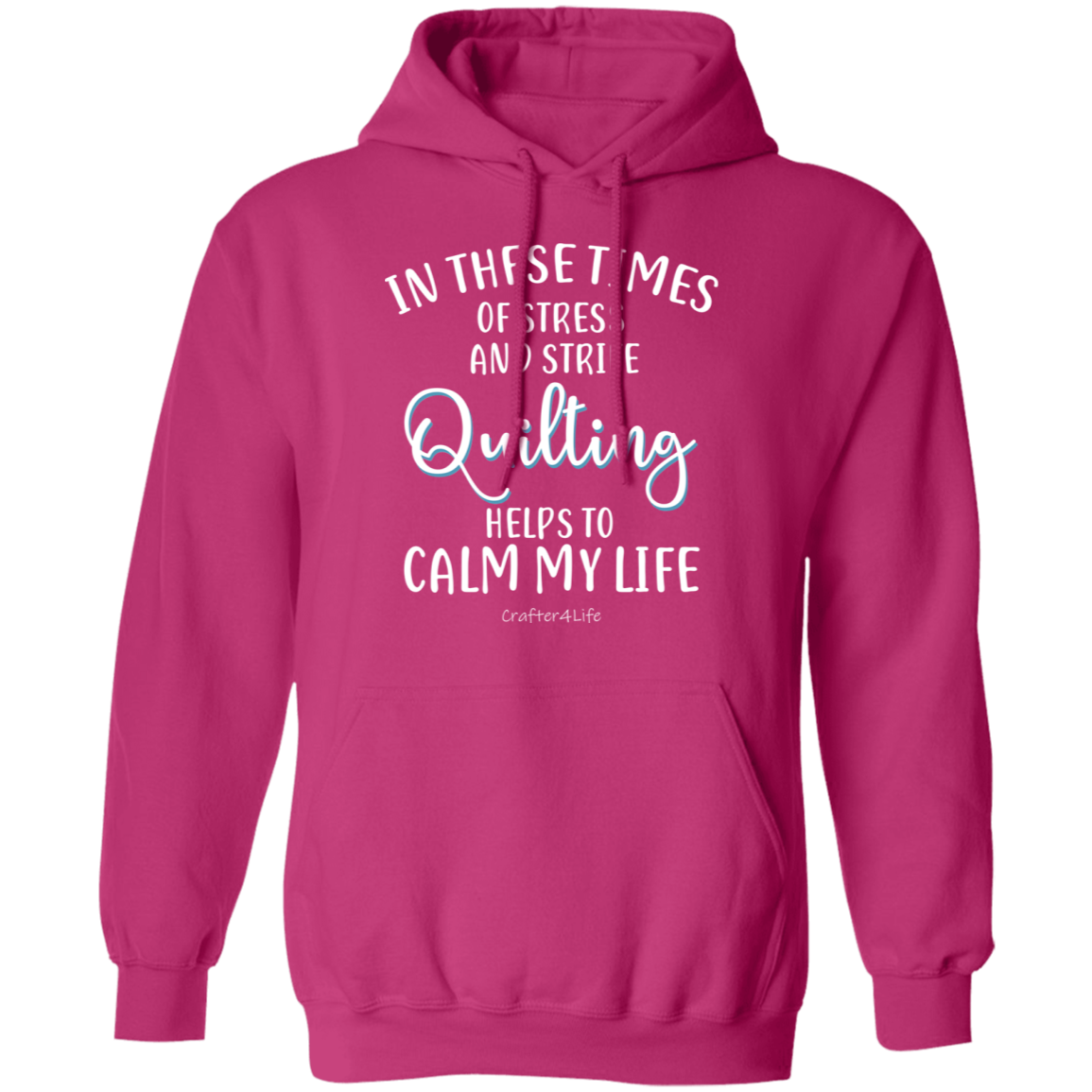 Quilting Helps to Calm My Life Pullover Hoodie