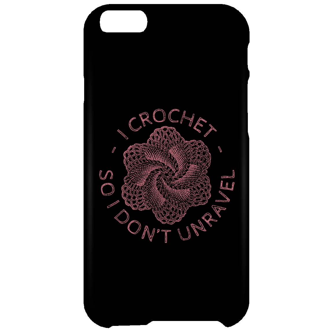 I Crochet So I Don't Unravel iPhone Cases