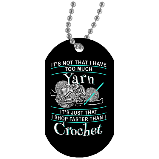 I Shop Faster than I Crochet Dog Tag Pendant