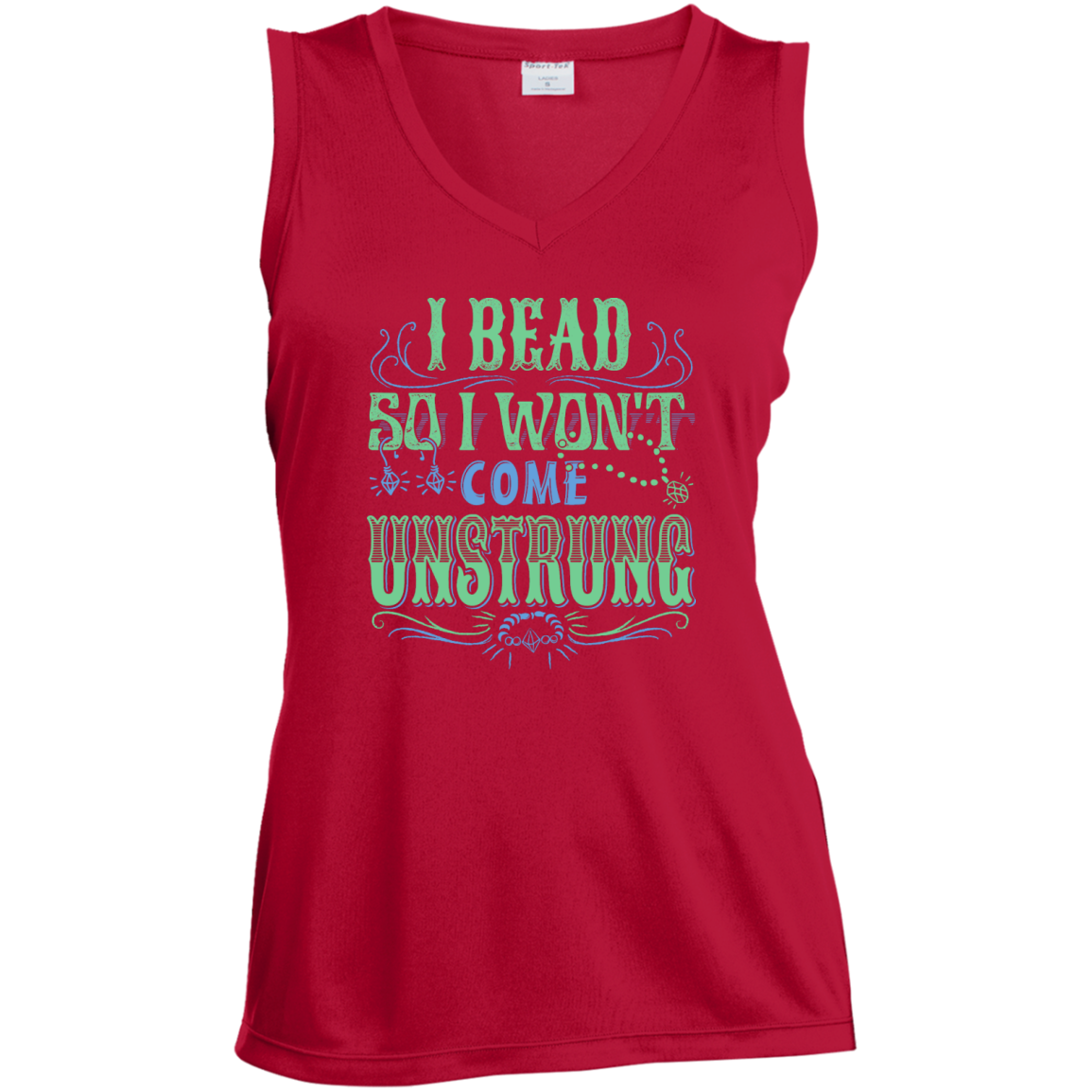 I Bead So I Won't Come Unstrung (aqua) Ladies Sleeveless V-neck - Crafter4Life - 5