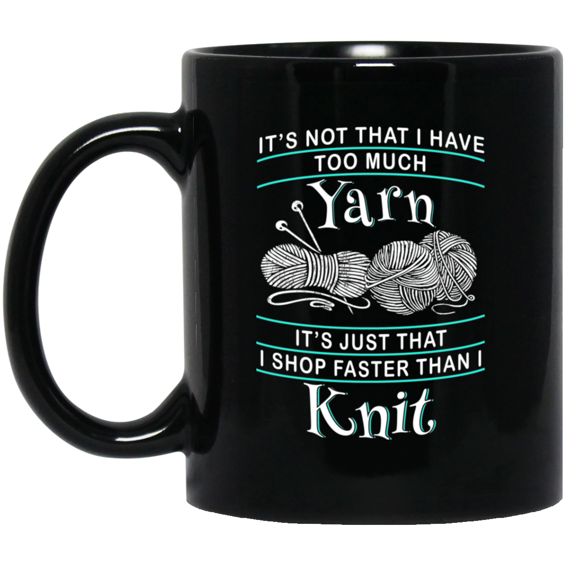 I Shop Faster than I Knit Black Mugs