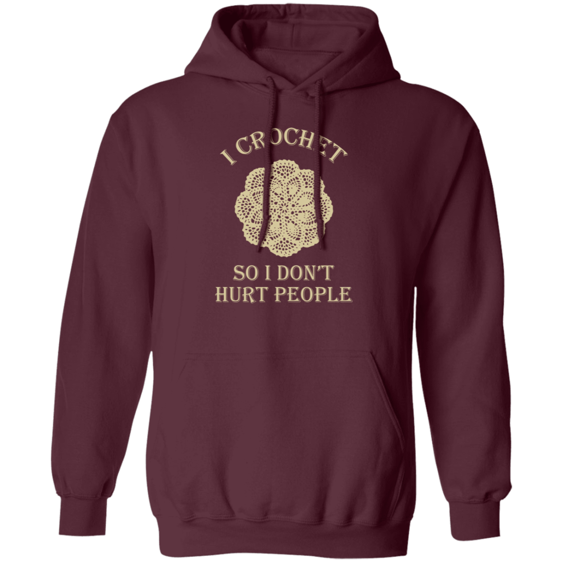 I Crochet So I Don't Hurt People Hoodie