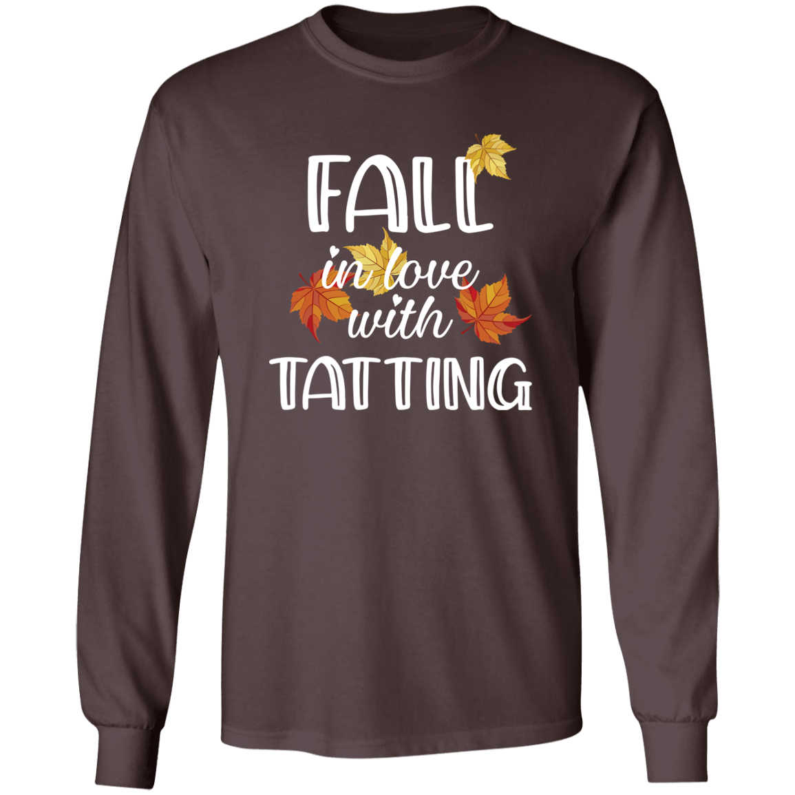 Fall in Love with Tatting LS Ultra Cotton T-Shirt