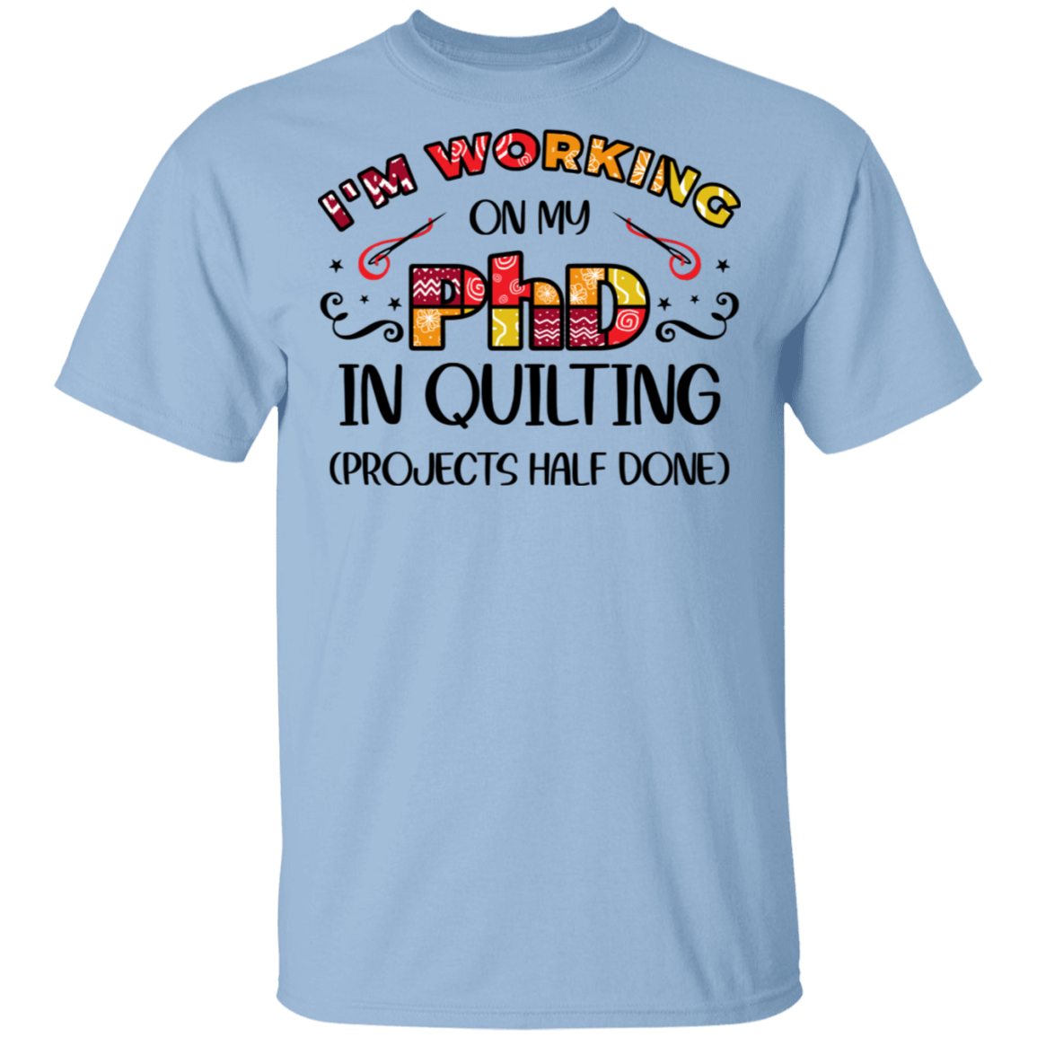 PhD in Quilting T-Shirt