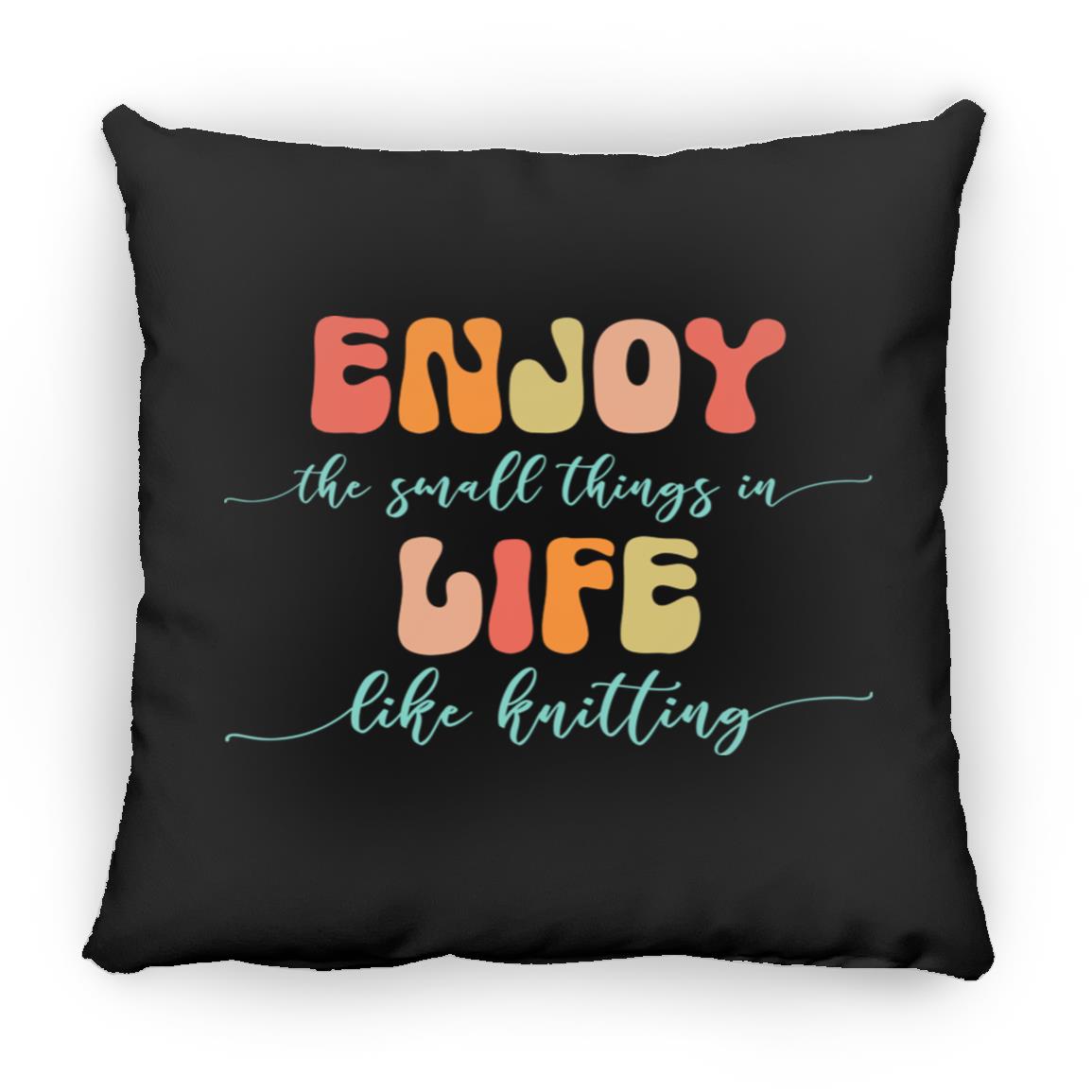 Enjoy Life - Knitting Pillows