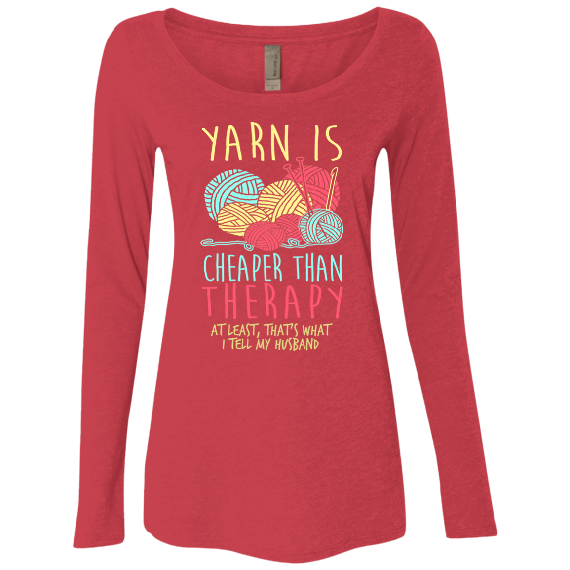 Yarn is Cheaper than Therapy Ladies Triblend LS Scoop