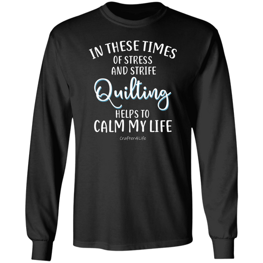 Quilting Helps to Calm My Life LS Ultra Cotton T-Shirt