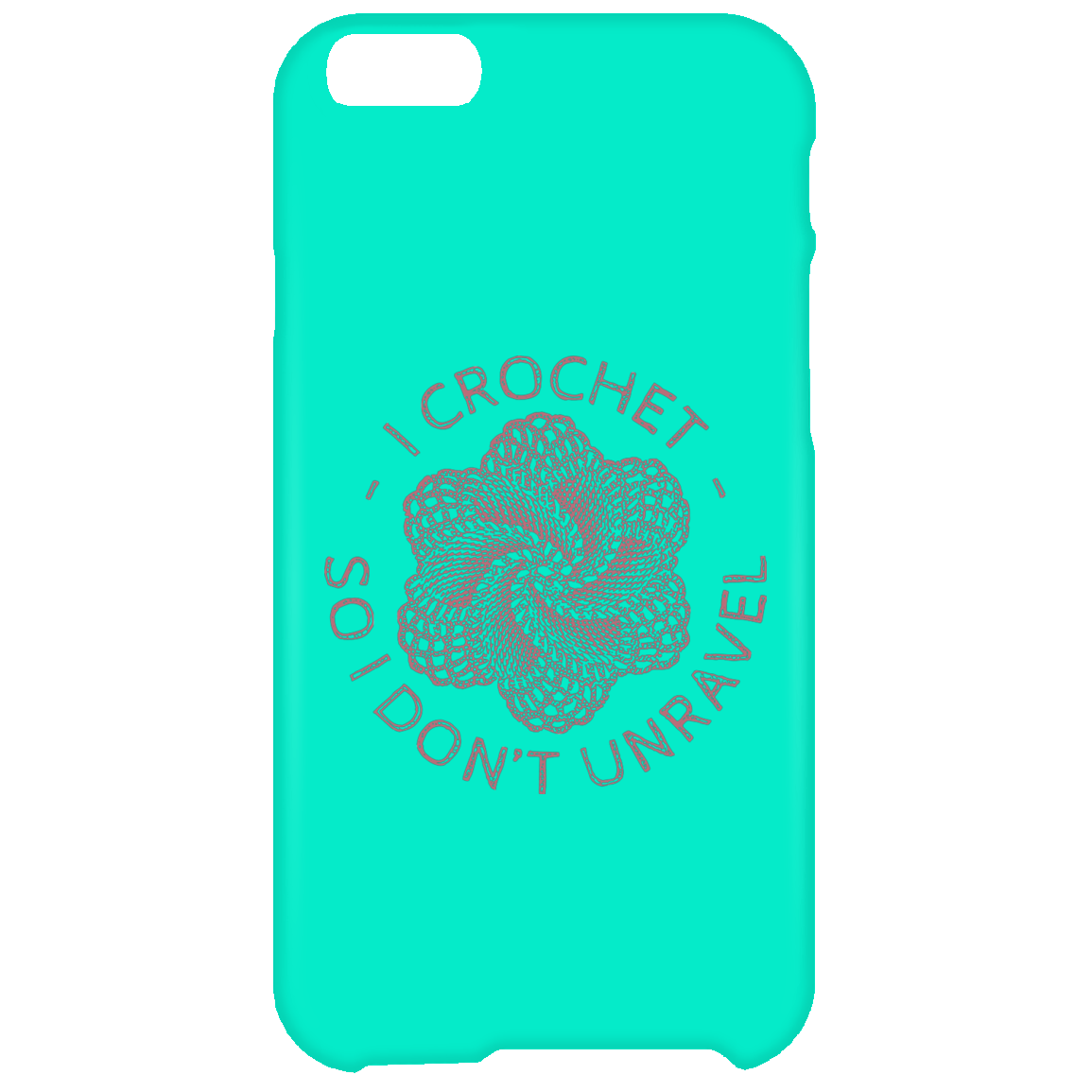 I Crochet So I Don't Unravel iPhone Cases