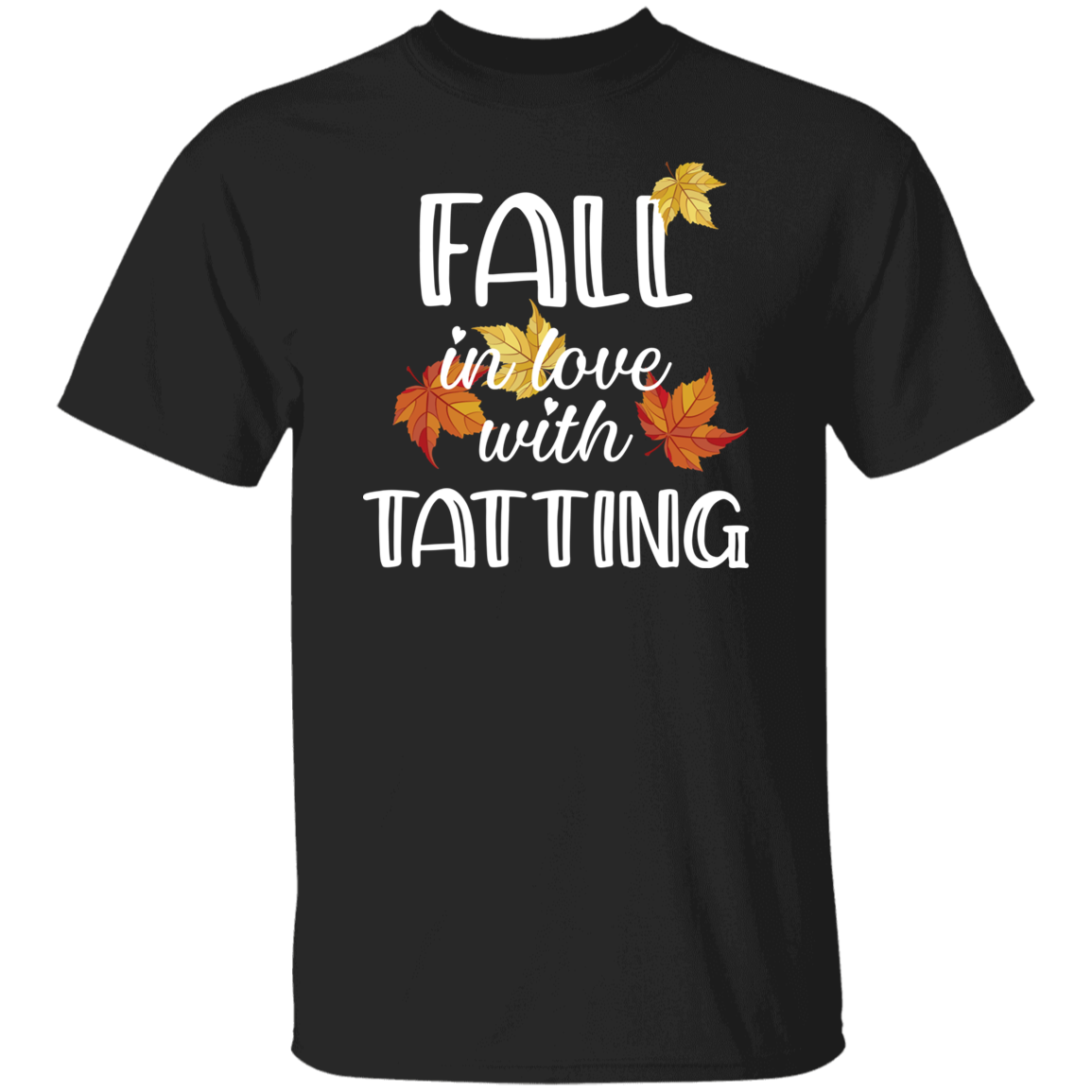 Fall in Love with Tatting T-Shirt