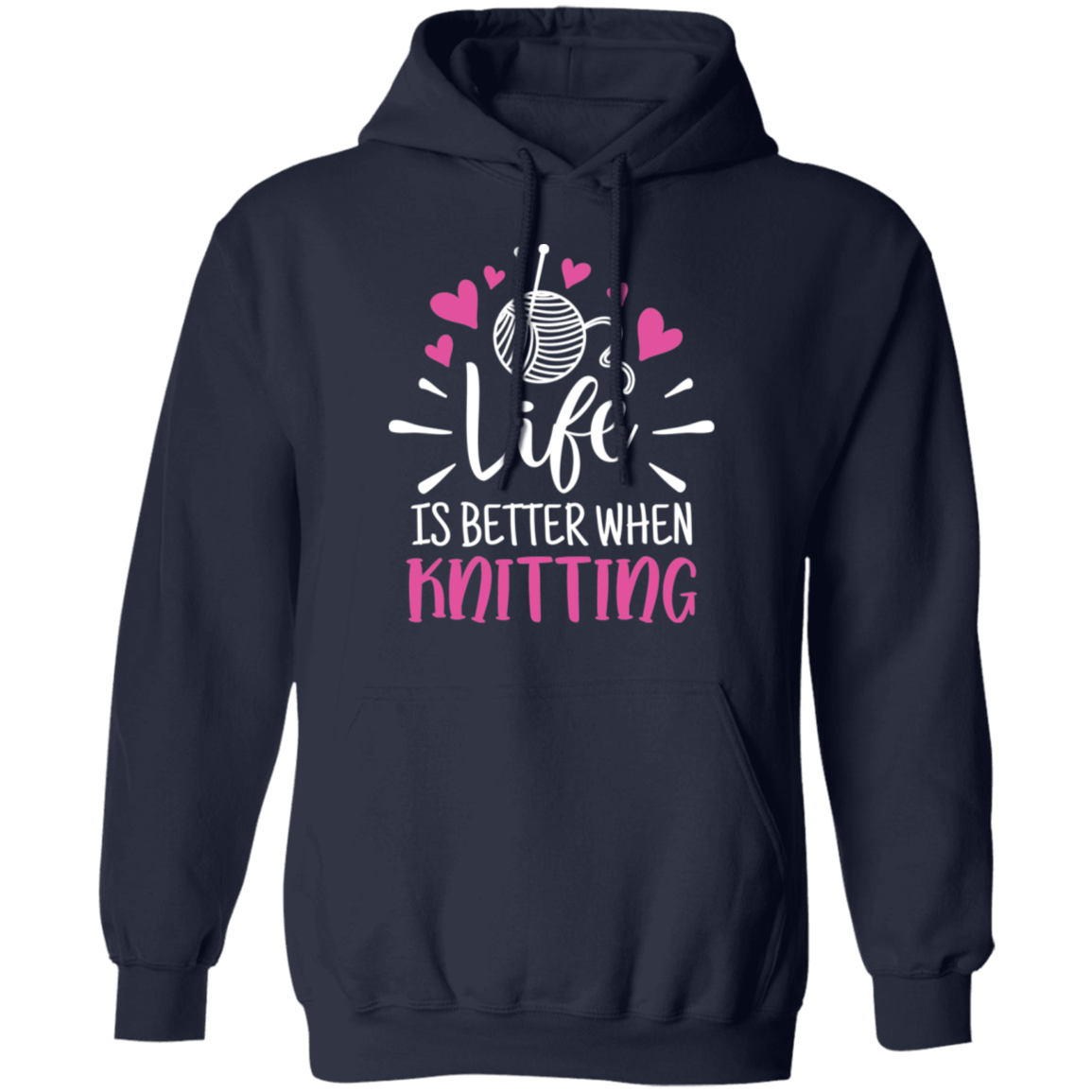 Life is Better When Knitting Pullover Hoodie