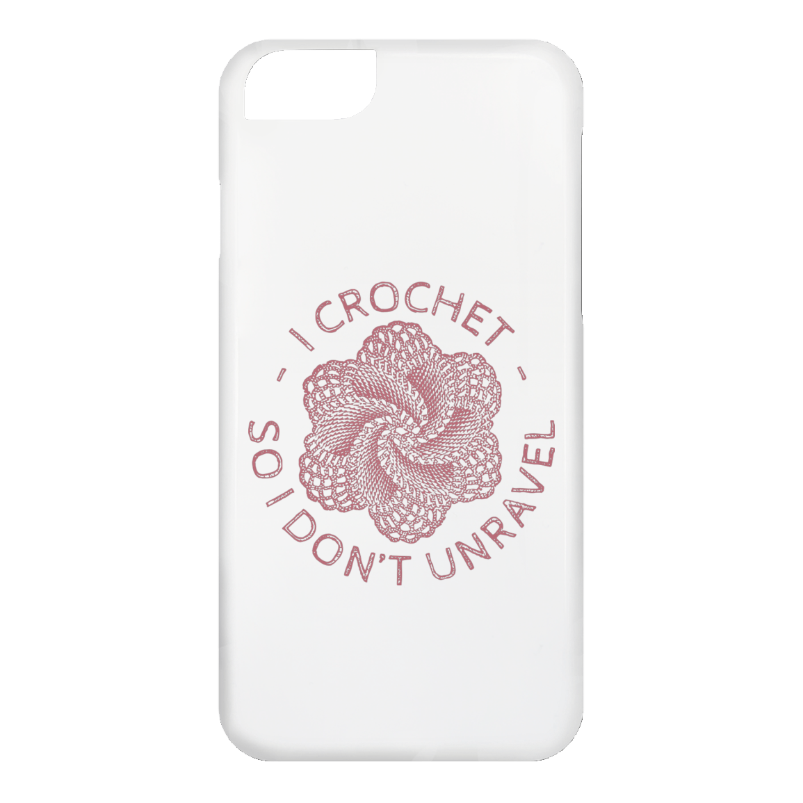 I Crochet So I Don't Unravel iPhone Cases