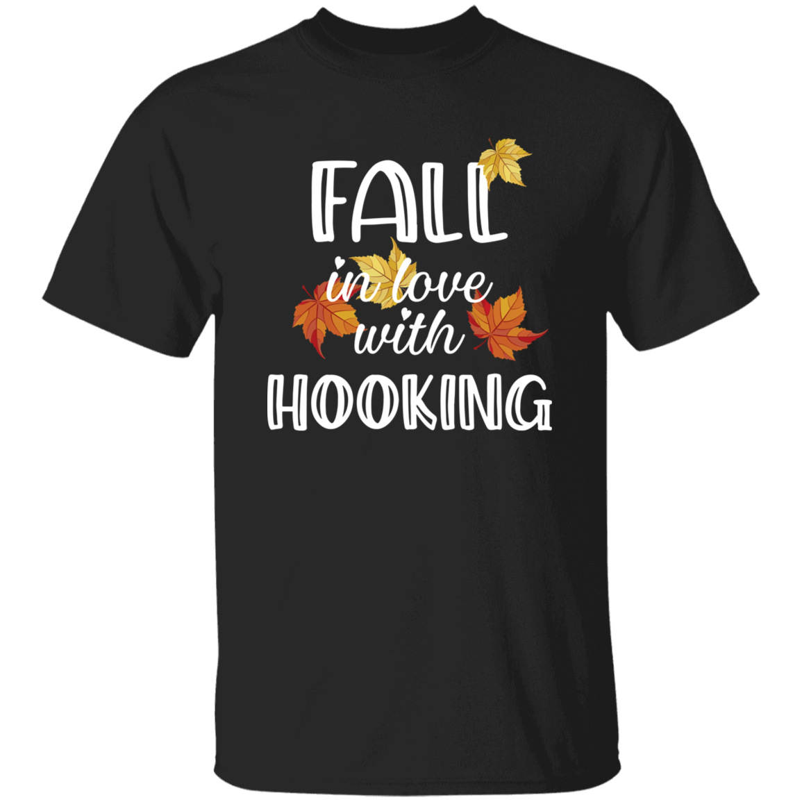 Fall in Love with Hooking T-Shirt