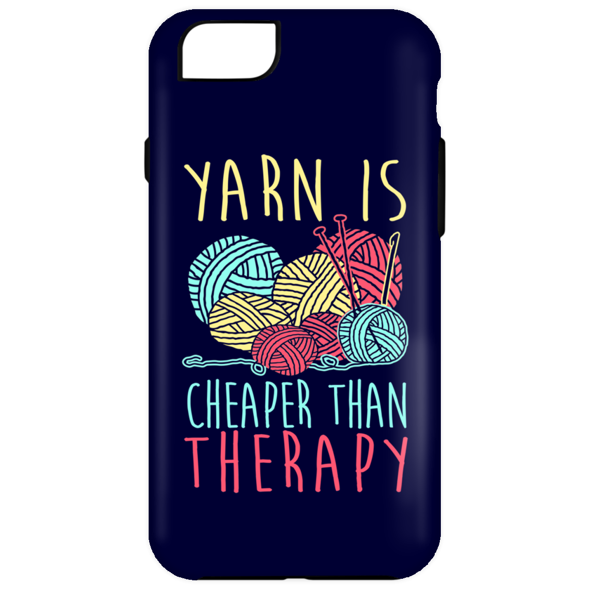 Yarn is Cheaper than Therapy iPhone Cases