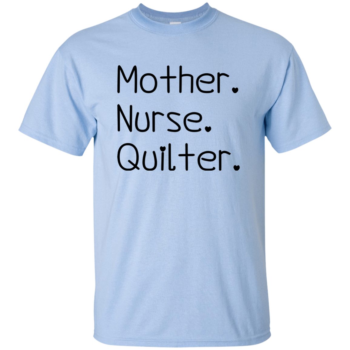 Mother-Nurse-Quilter Ultra Cotton T-Shirt
