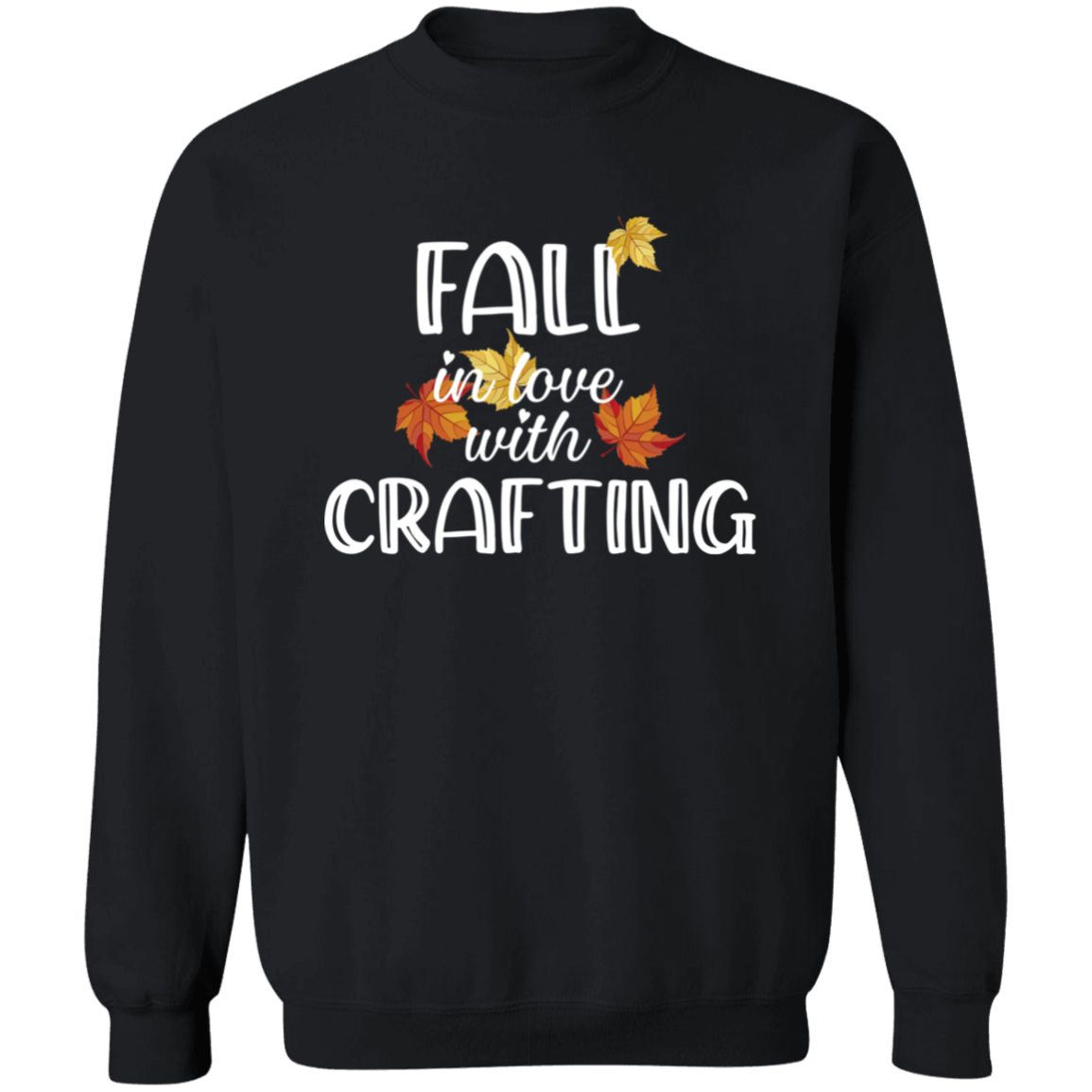 Fall in Love with Crafting Crewneck Pullover Sweatshirt
