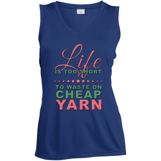 Life is Too Short to Use Cheap Yarn Ladies Sleeveless V-Neck - Crafter4Life - 1