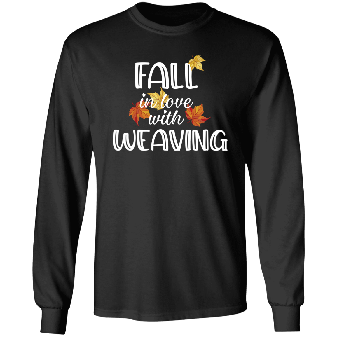 Fall in Love with Weaving LS Ultra Cotton T-Shirt