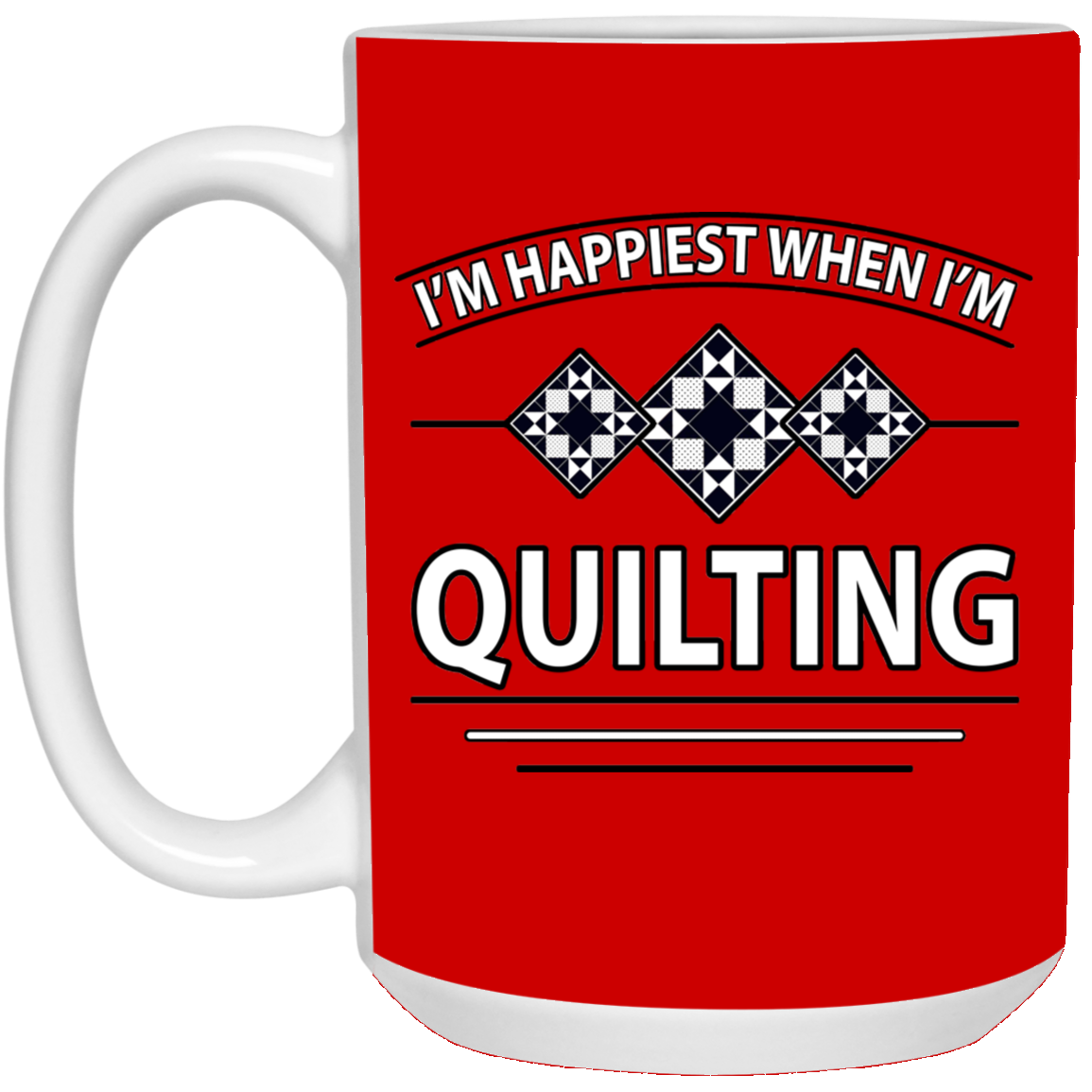 I'm Happiest When I'm Quilting White Mugs