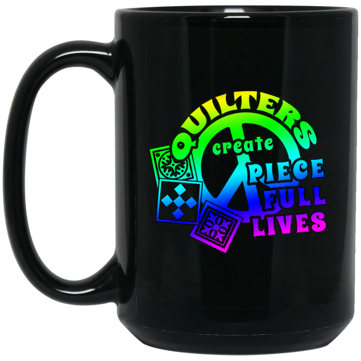 Quilters Create Piece Full Lives Black Mugs