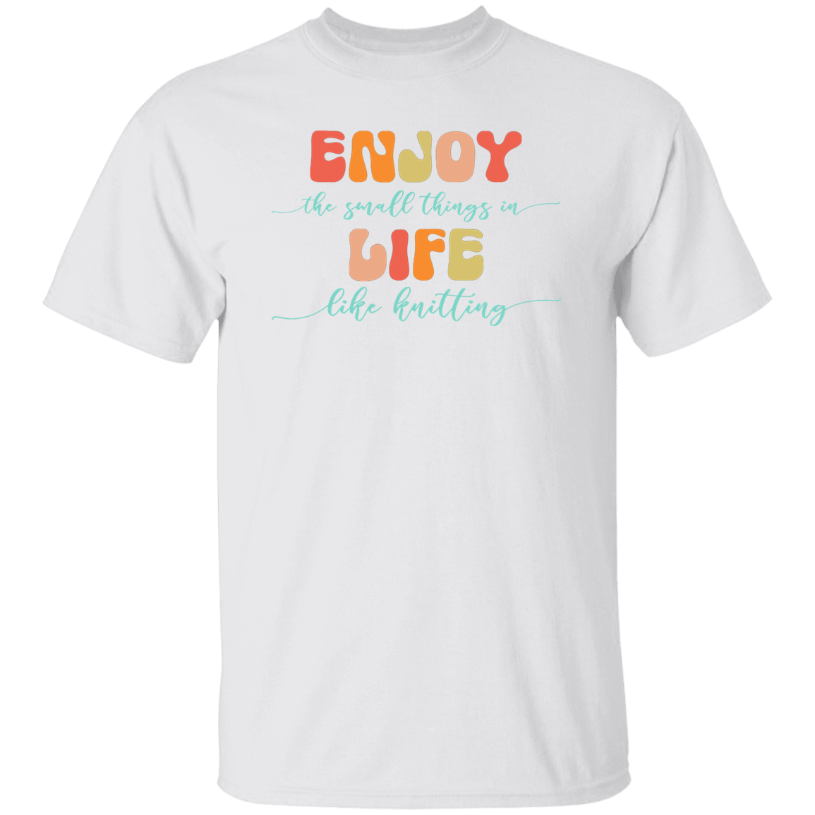 Enjoy Life - Knitting T-Shirt