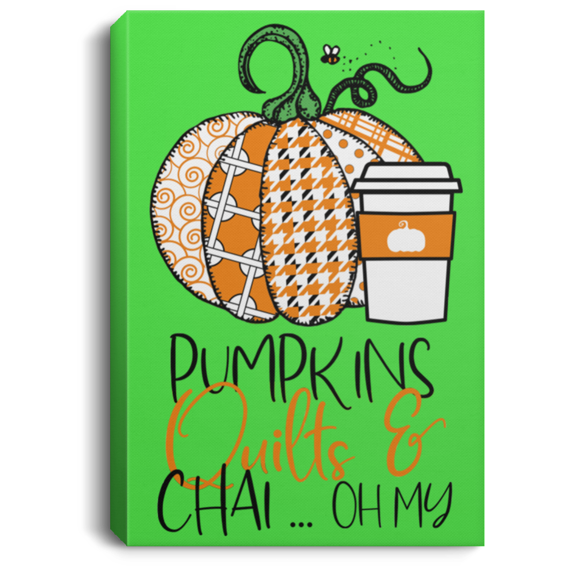 Pumpkins, Quilts & Chai Portrait Canvas