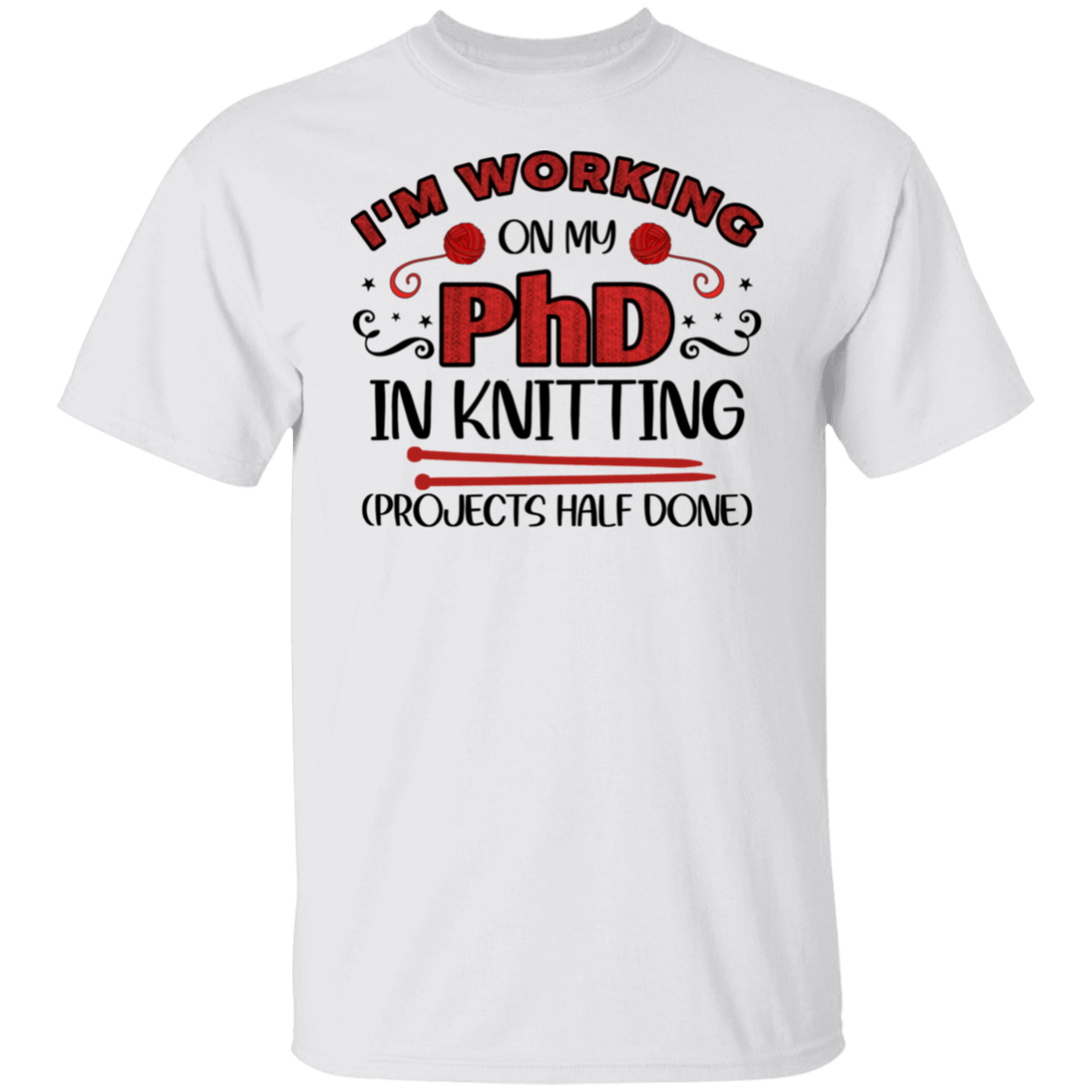PhD in Knitting T-Shirt