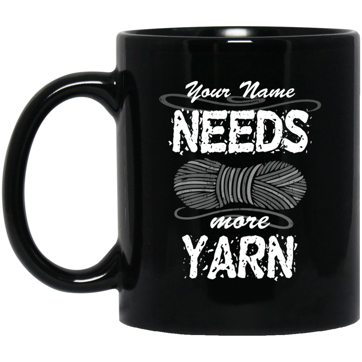 Needs More Yarn - Personalized Black Mugs