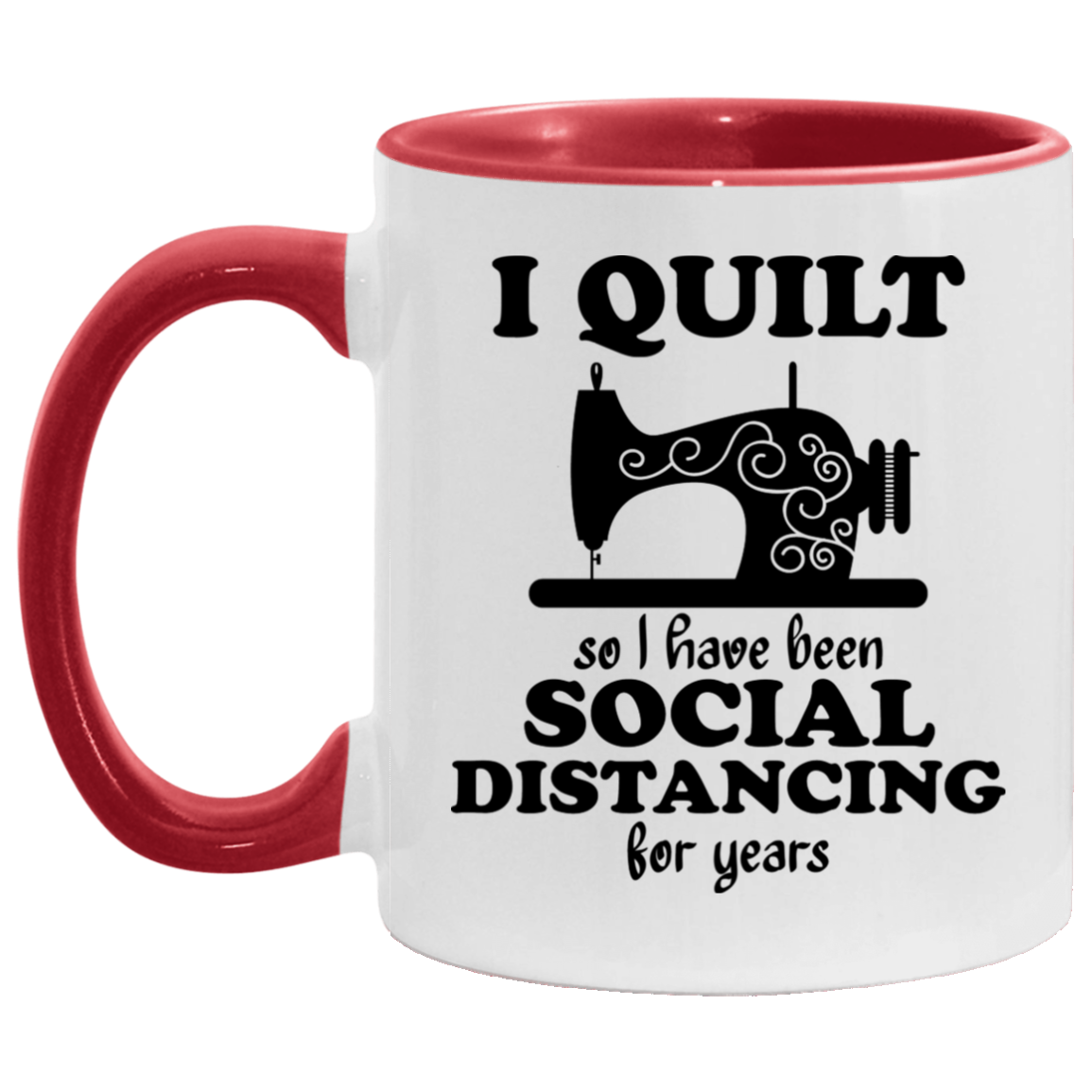 I Quilt so I have been Social Distancing Mugs
