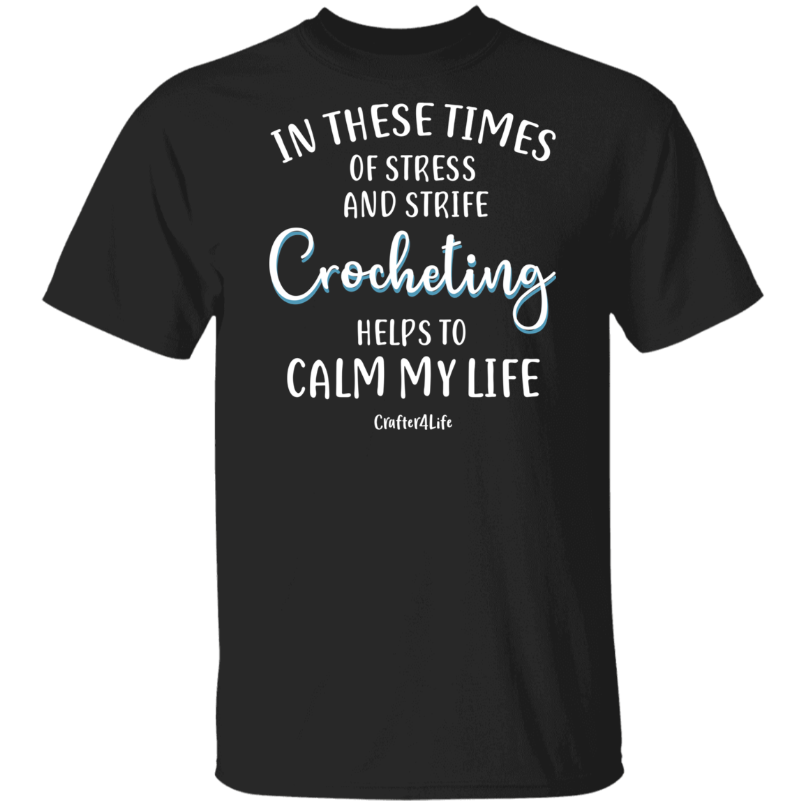 Crocheting Helps to Calm My Life T-Shirt