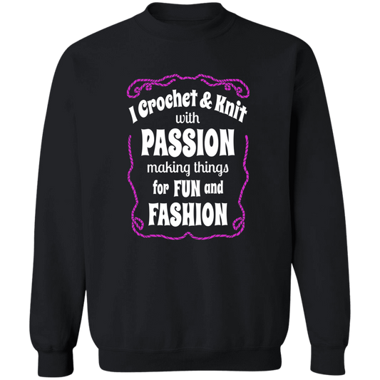 I Crochet & Knit with Passion Sweatshirt