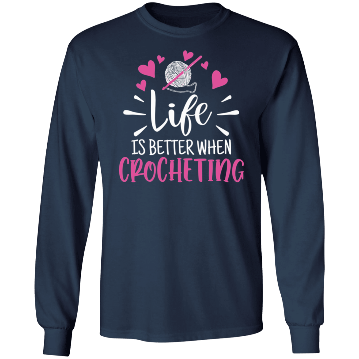 Life is Better when Crocheting LS Ultra Cotton T-Shirt
