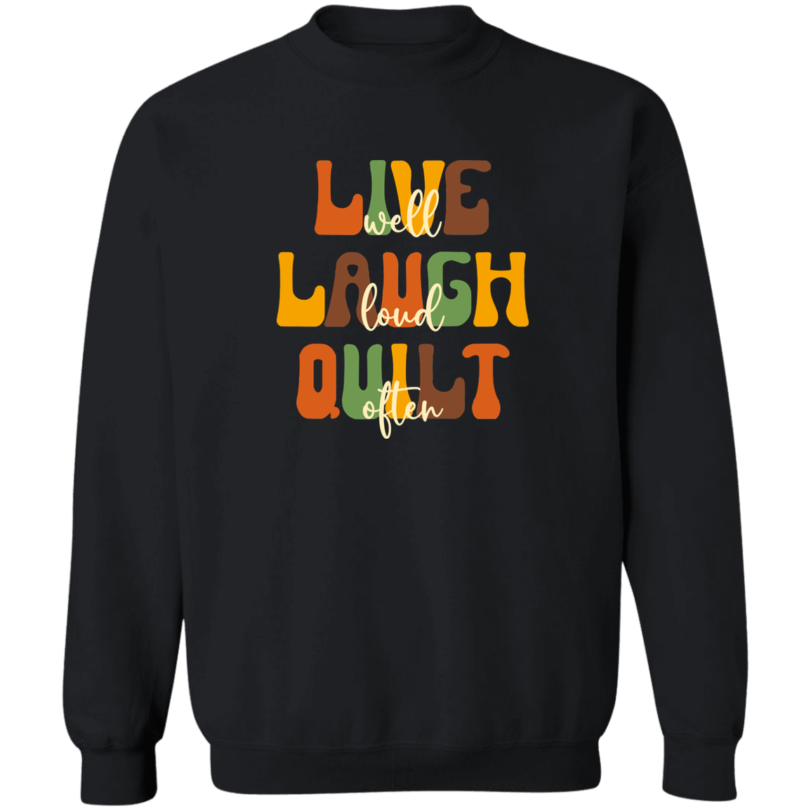 Live Well Quilt Often Sweatshirt