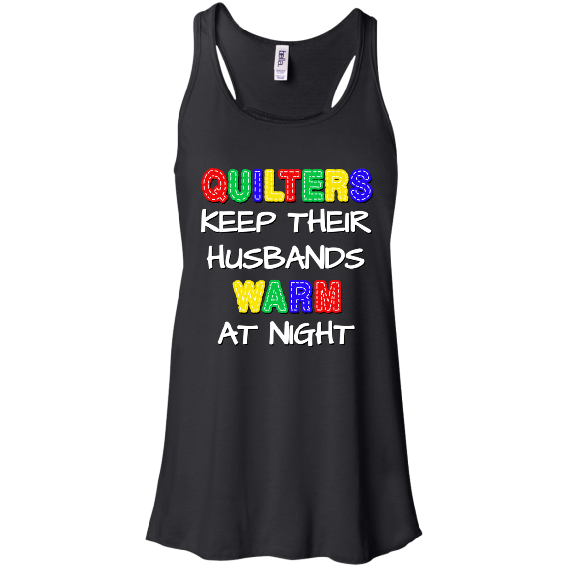 Quilters Keep Their Husbands Warm Flowy Racerback Tank