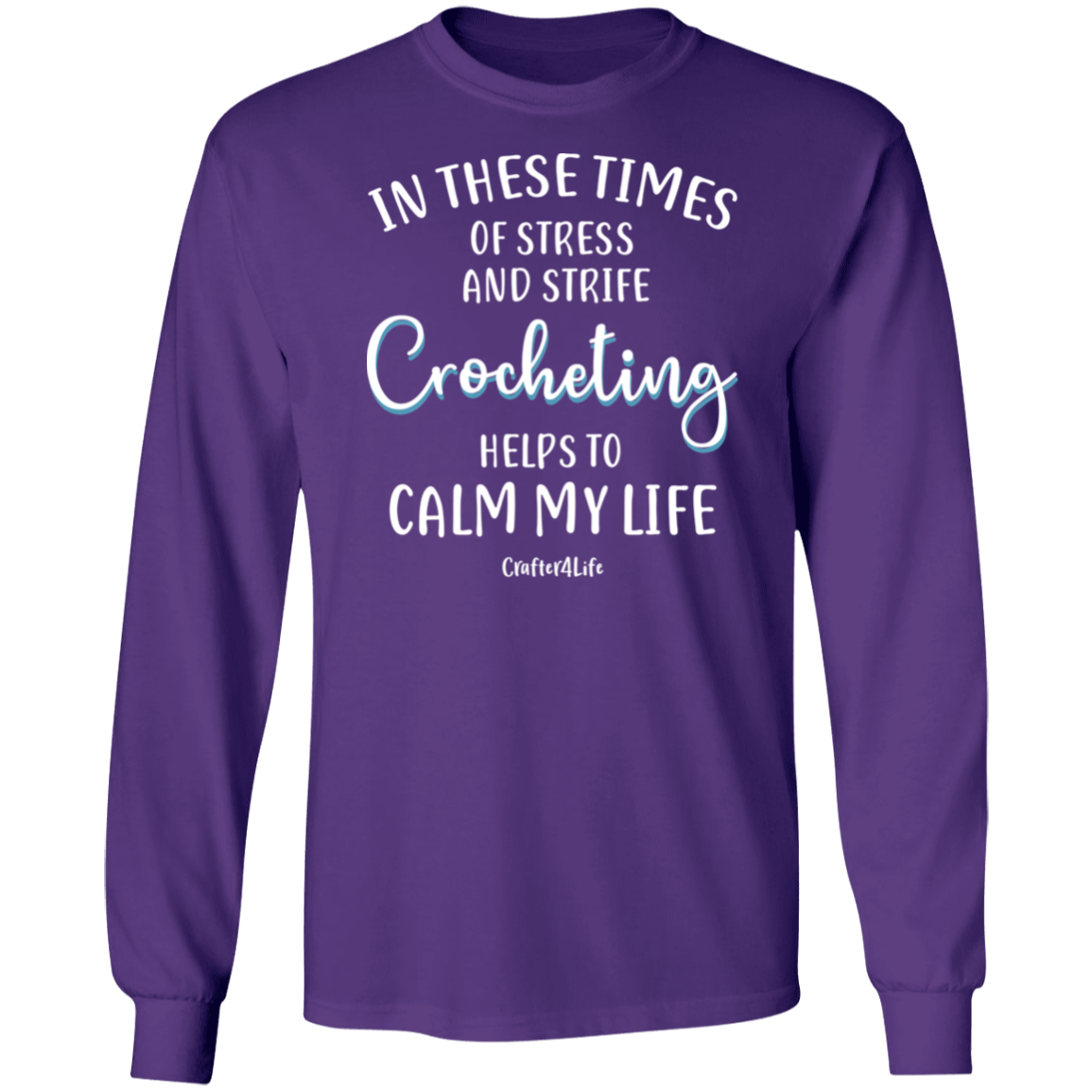 Crocheting Helps to Calm My Life LS Ultra Cotton T-Shirt