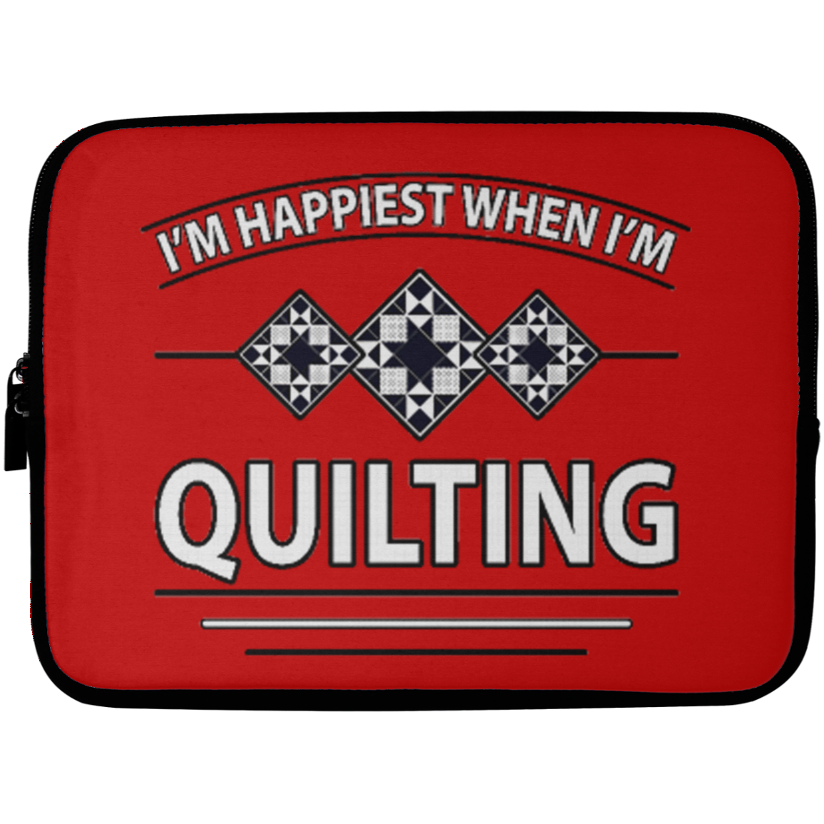 I'm Happiest When I'm Quilting Laptop Sleeves