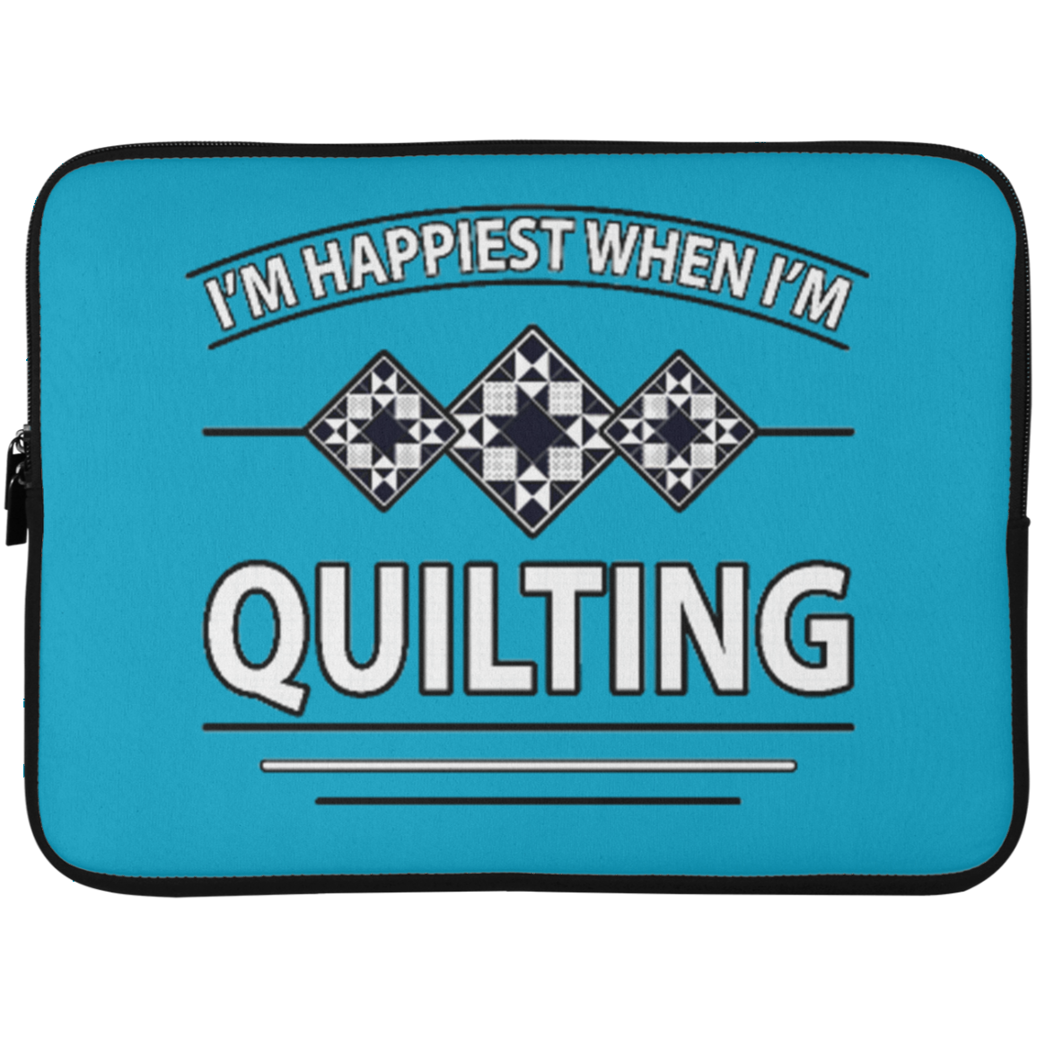 I'm Happiest When I'm Quilting Laptop Sleeves