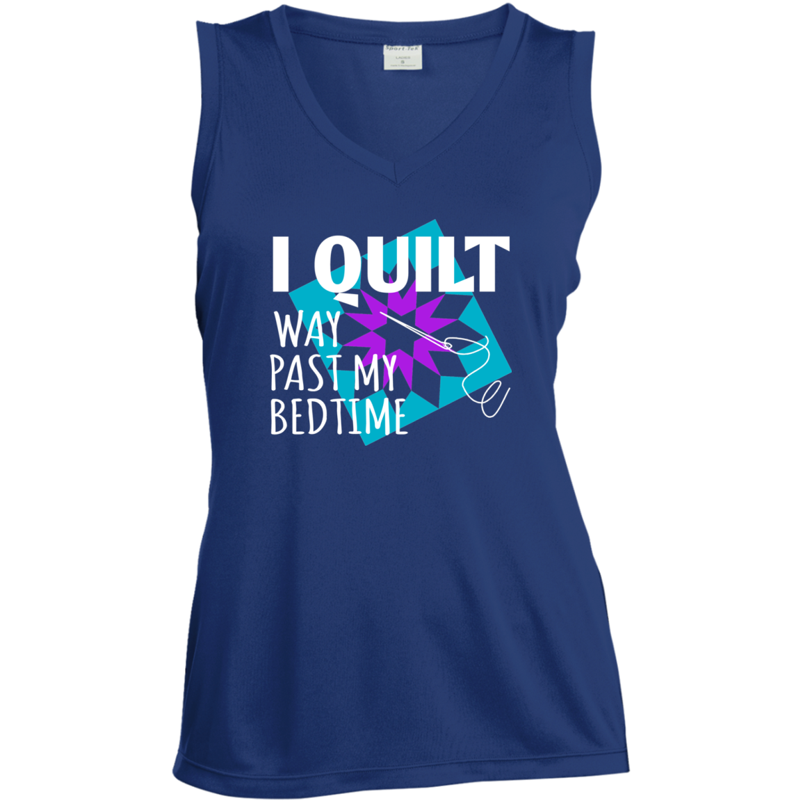 I Quilt Way Past My Bedtime Ladies Sleeveless Moisture Absorbing V-Neck