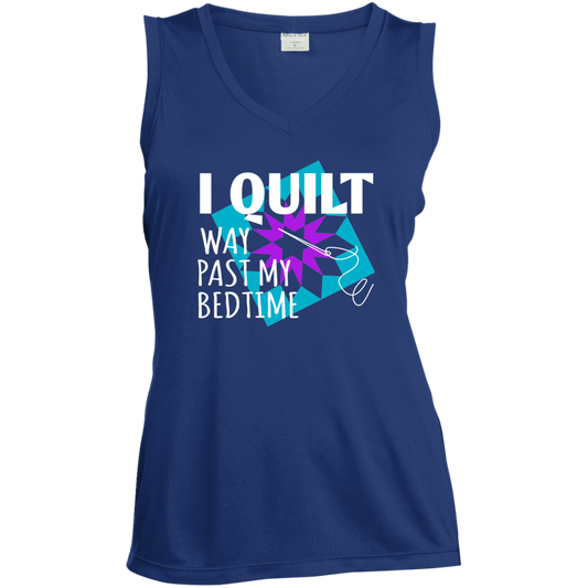 I Quilt Way Past My Bedtime Ladies Sleeveless Moisture Absorbing V-Neck