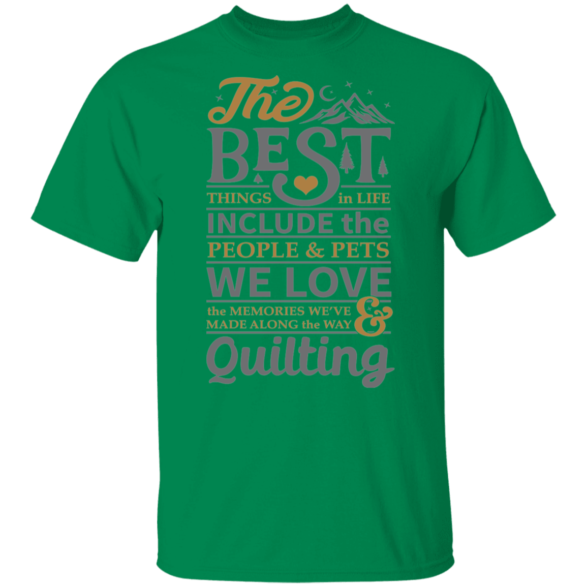 The best things in life - QUILTING T-Shirt