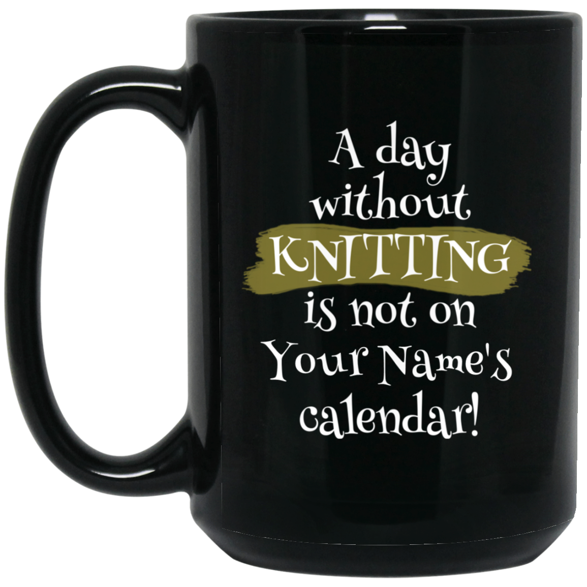 A Day Without Knitting - Personalized Black Mugs