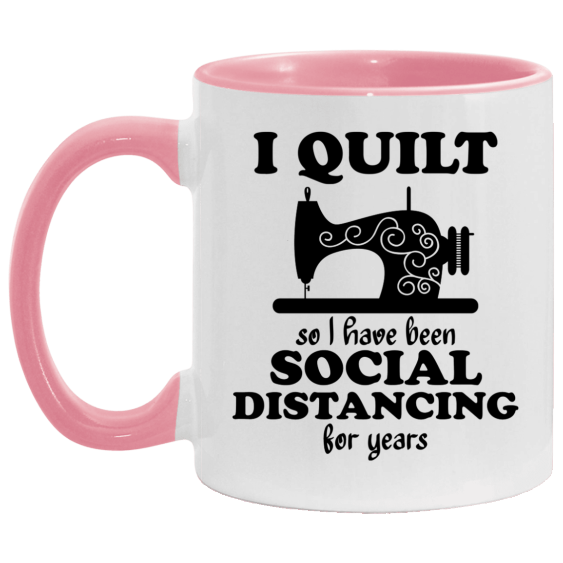 I Quilt so I have been Social Distancing Mugs