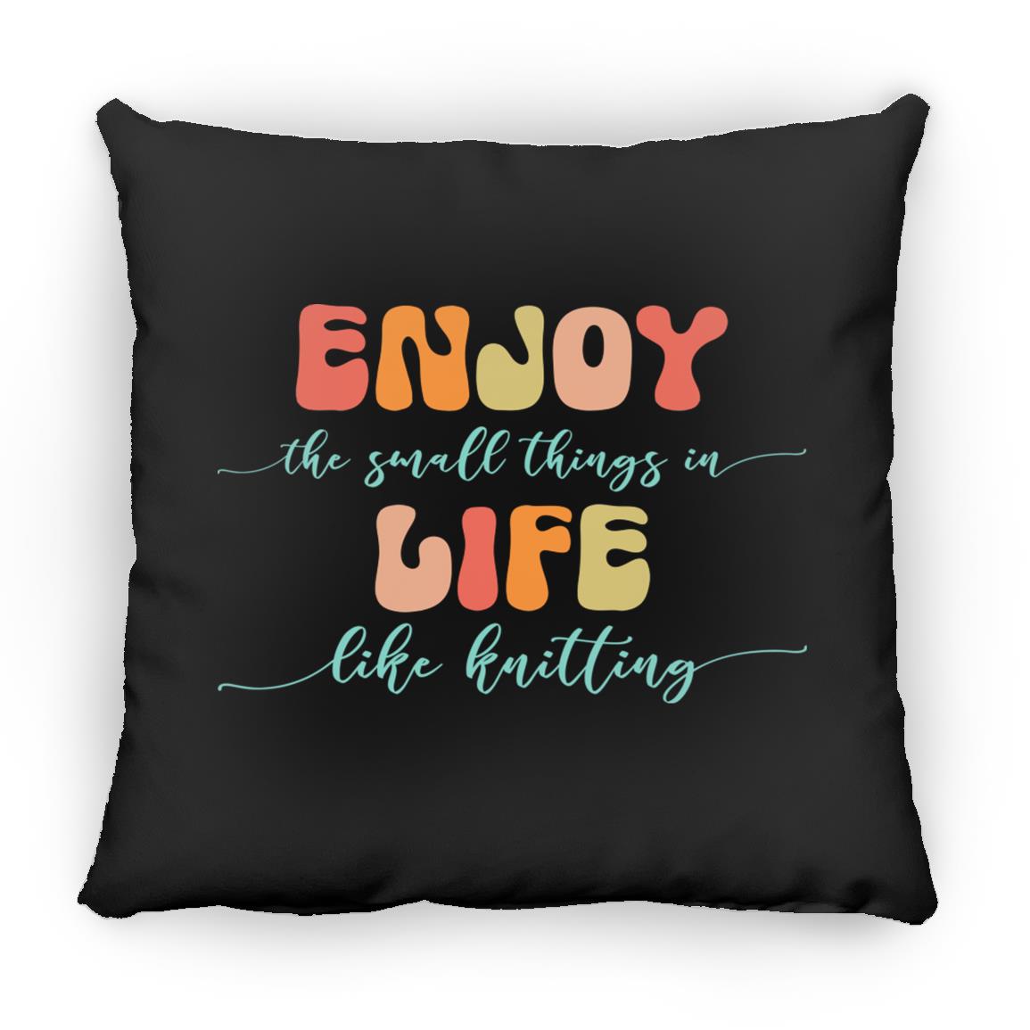 Enjoy Life - Knitting Pillows