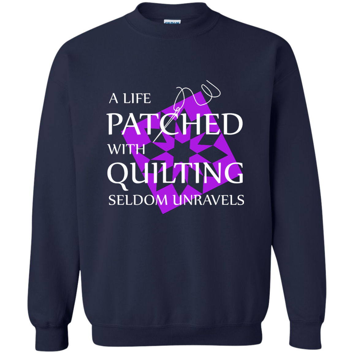Quilting Seldom Unravels Crewneck Pullover Sweatshirt