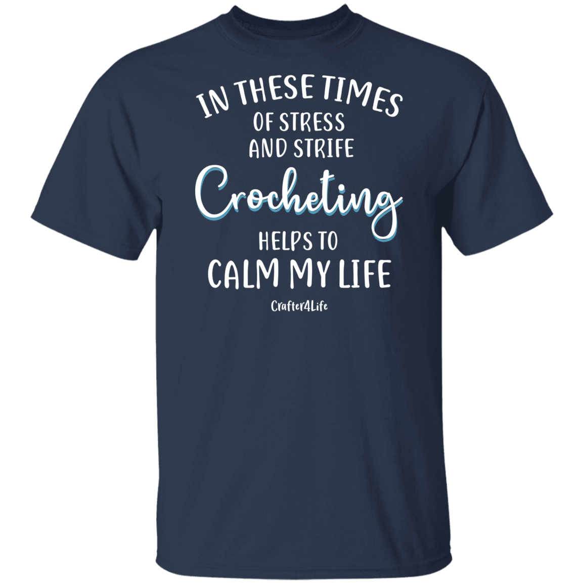 Crocheting Helps to Calm My Life T-Shirt