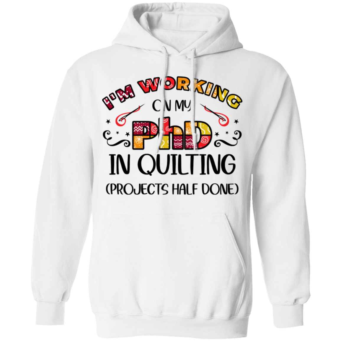 PhD in Quilting Pullover Hoodie