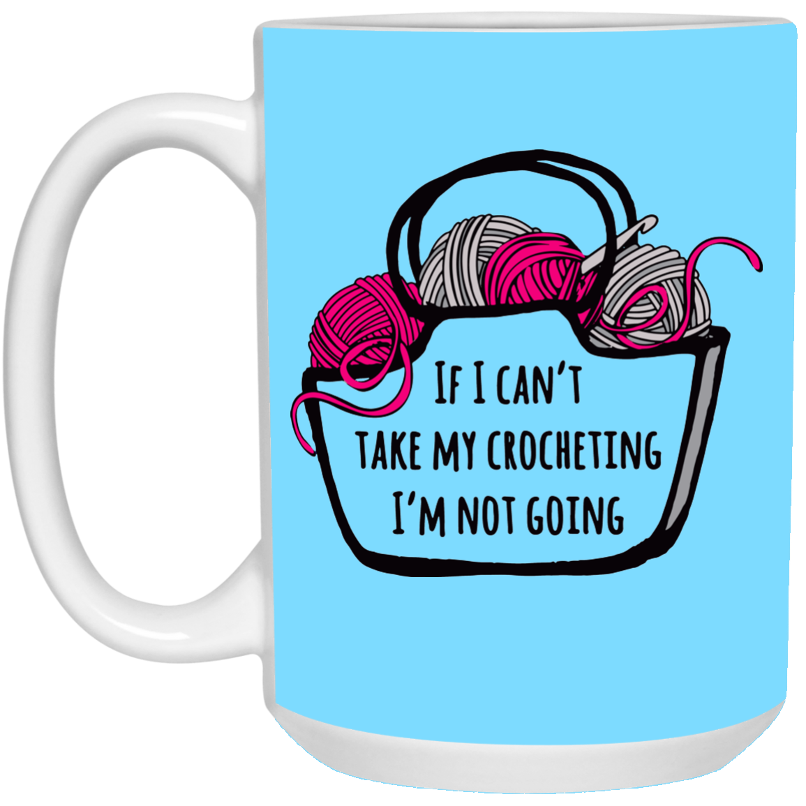 If I Can't Take My Crocheting White Mugs