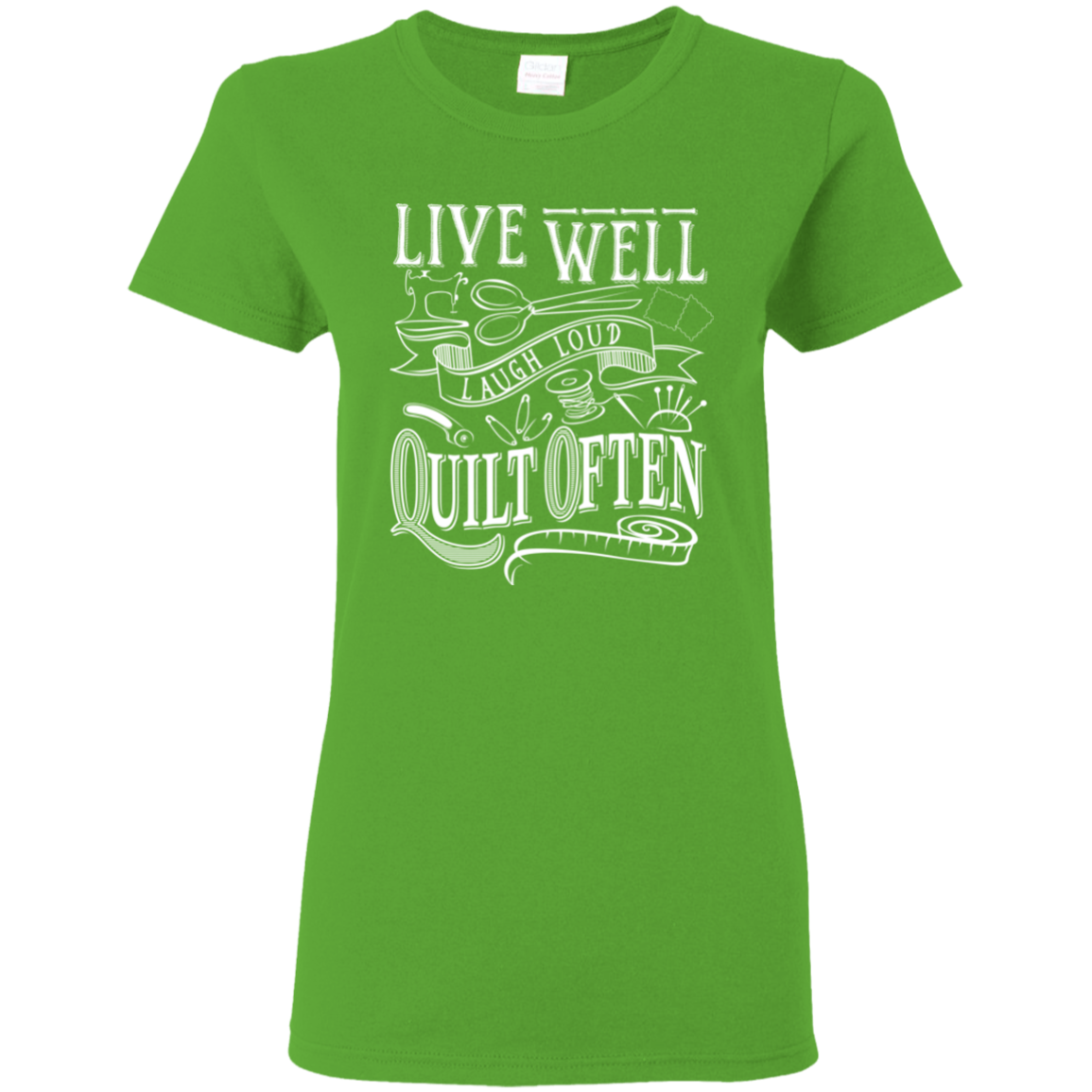 Live Well, Quilt Often Ladies' T-Shirt