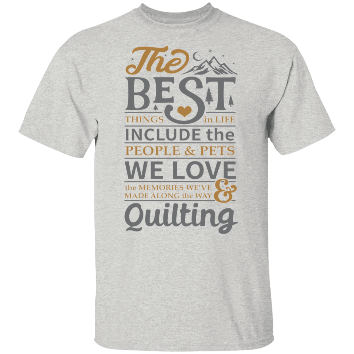 The best things in life - QUILTING T-Shirt